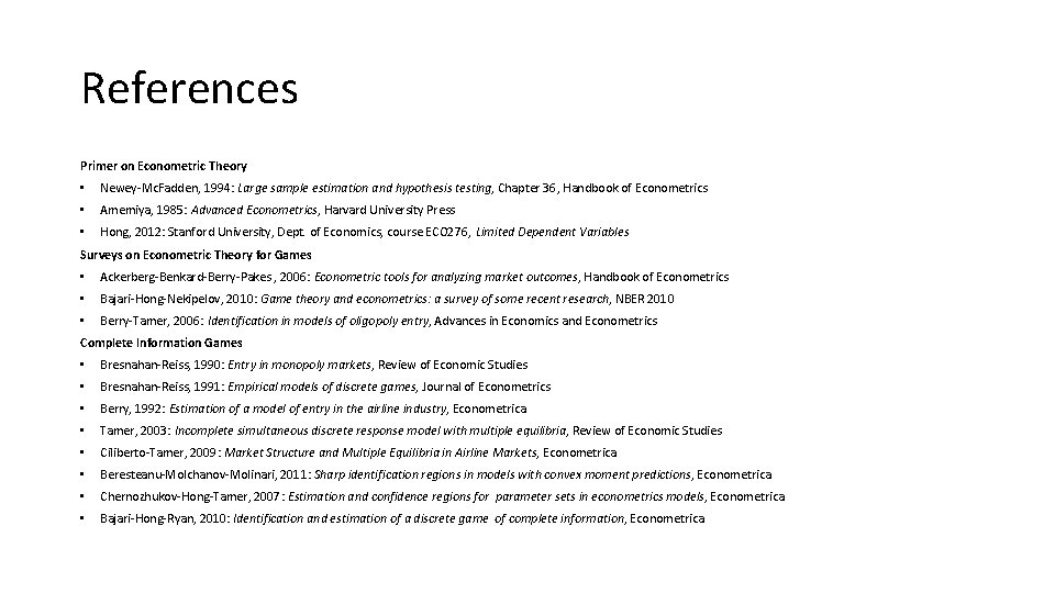 References Primer on Econometric Theory • Newey-Mc. Fadden, 1994: Large sample estimation and hypothesis