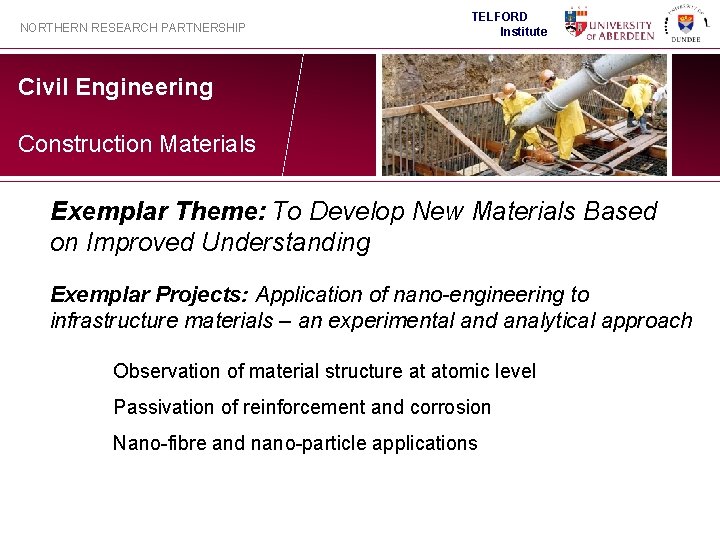 NORTHERN RESEARCH PARTNERSHIP TELFORD Institute Civil Engineering Construction Materials Exemplar Theme: To Develop New