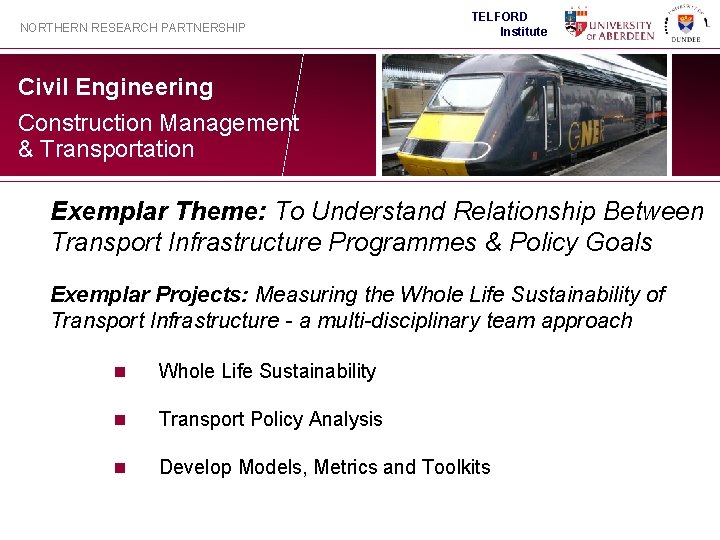 NORTHERN RESEARCH PARTNERSHIP TELFORD Institute Civil Engineering Construction Management & Transportation Exemplar Theme: To