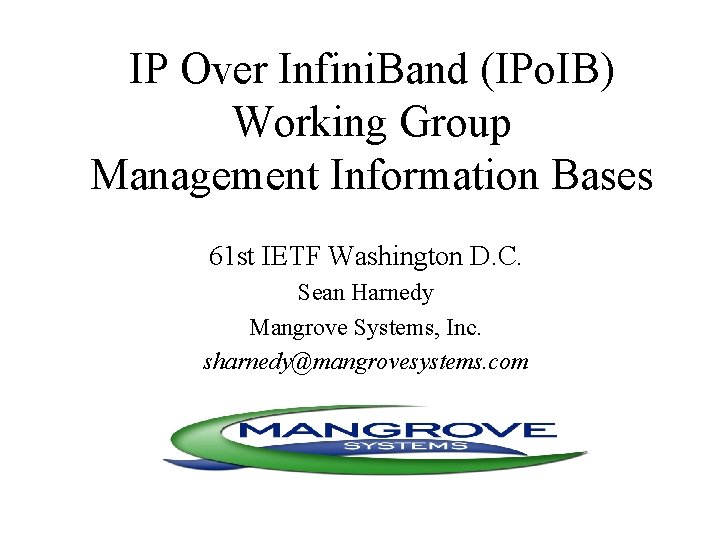 IP Over Infini. Band (IPo. IB) Working Group Management Information Bases 61 st IETF