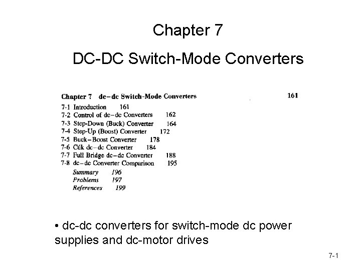 Chapter 7 DC-DC Switch-Mode Converters • dc-dc converters for switch-mode dc power supplies and