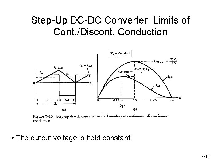 Step-Up DC-DC Converter: Limits of Cont. /Discont. Conduction • The output voltage is held