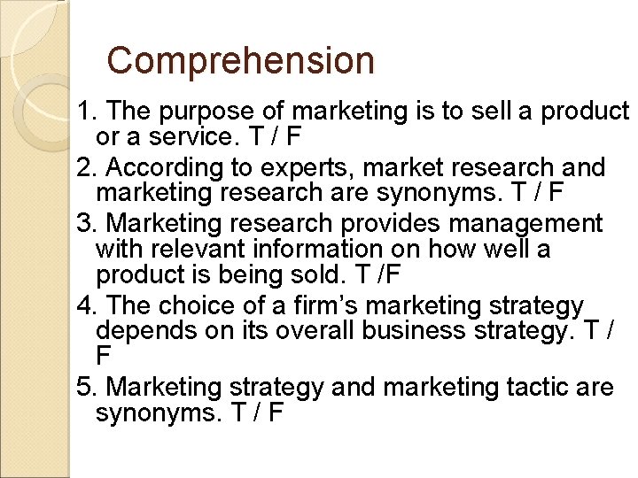 Comprehension 1. The purpose of marketing is to sell a product or a service. Comprehension 1. The purpose of marketing is to sell a product or a service.