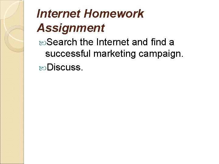 Internet Homework Assignment Search the Internet and find a successful marketing campaign. Discuss. Internet Homework Assignment Search the Internet and find a successful marketing campaign. Discuss.