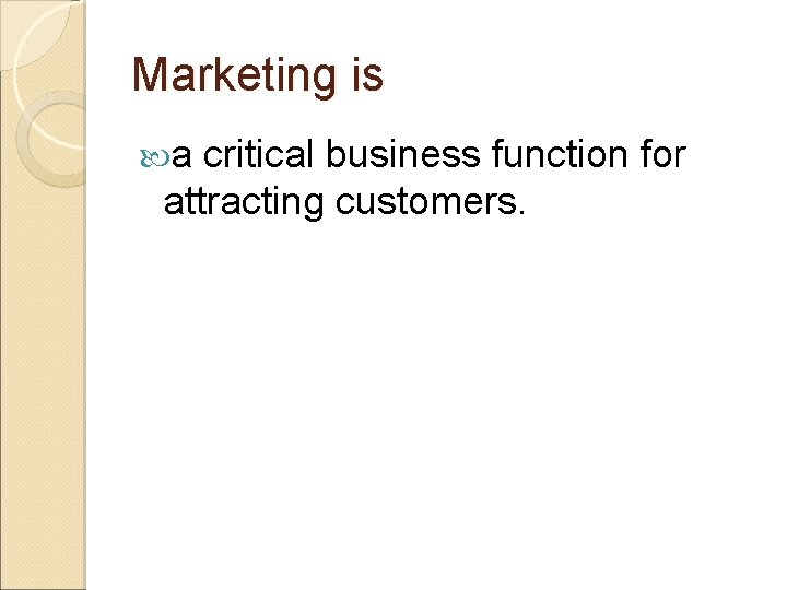 Marketing is a critical business function for attracting customers. Marketing is a critical business function for attracting customers.