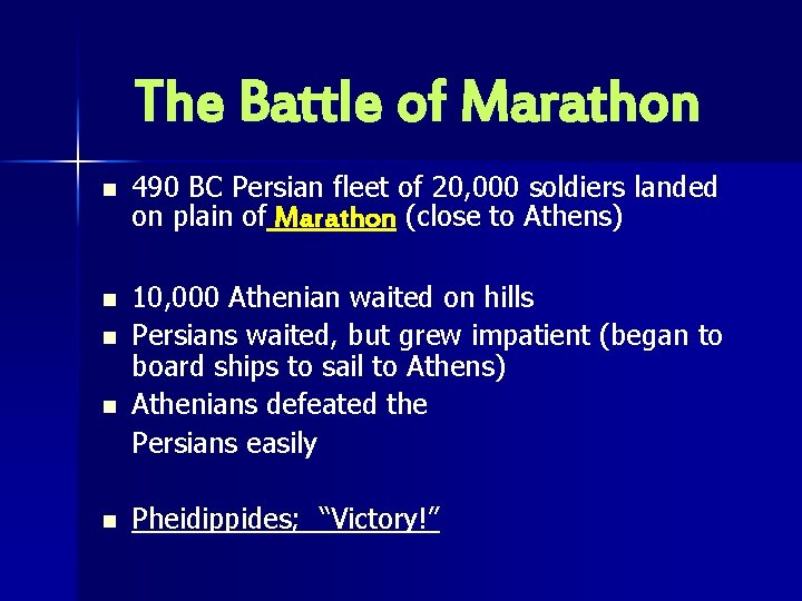 The Battle of Marathon n 490 BC Persian fleet of 20, 000 soldiers landed