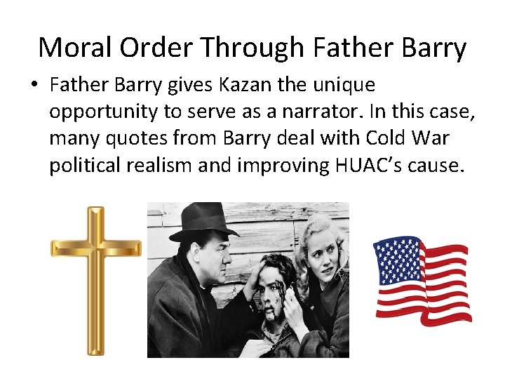 Moral Order Through Father Barry • Father Barry gives Kazan the unique opportunity to