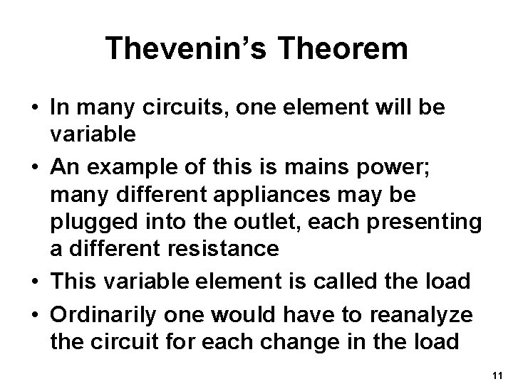 Thevenin’s Theorem • In many circuits, one element will be variable • An example