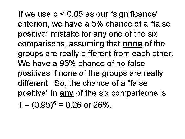  If we use p < 0. 05 as our “significance” criterion, we have