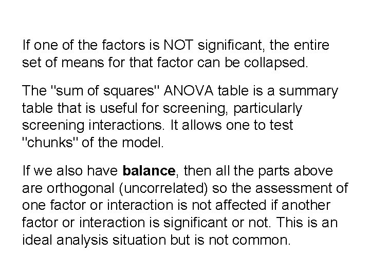 If one of the factors is NOT significant, the entire set of means for