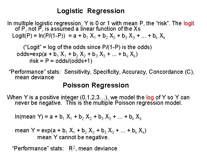 Logistic Regression In multiple logistic regression, Y is 0 or 1 with mean P,