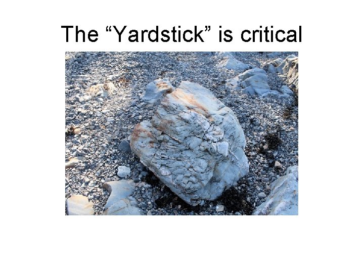 The “Yardstick” is critical 