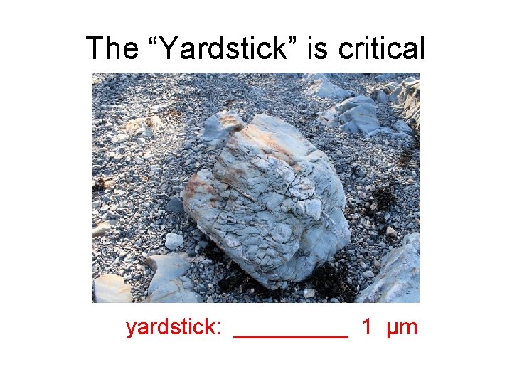 The “Yardstick” is critical yardstick: _____ 1 µm 