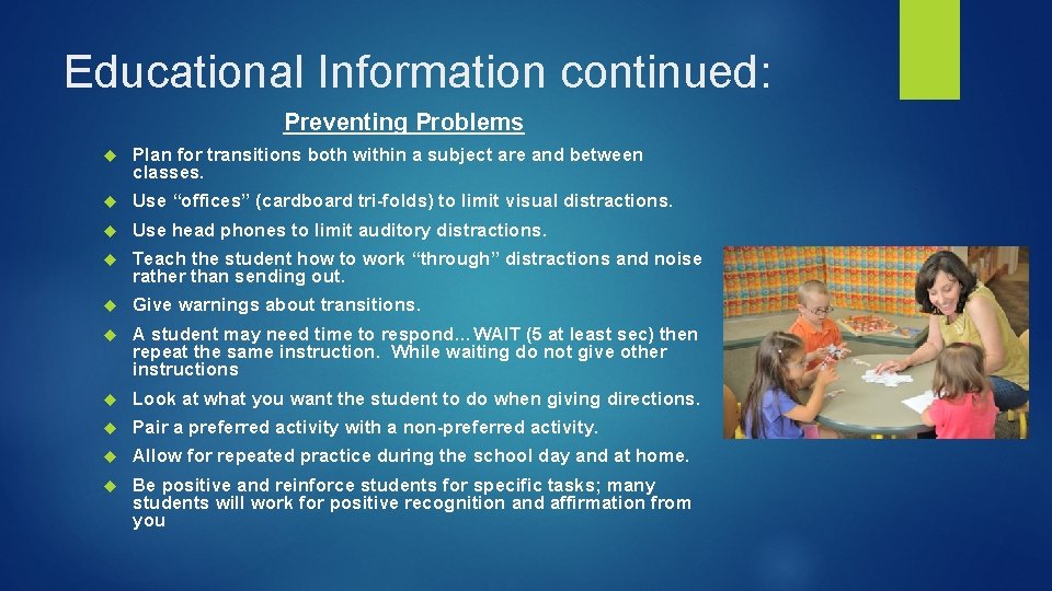 Educational Information continued: Preventing Problems Plan for transitions both within a subject are and