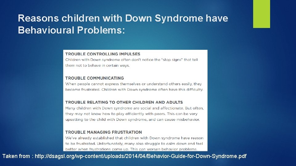 Reasons children with Down Syndrome have Behavioural Problems: Taken from : http: //dsagsl. org/wp-content/uploads/2014/04/Behavior-Guide-for-Down-Syndrome.