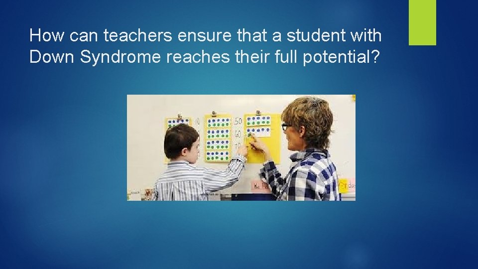 How can teachers ensure that a student with Down Syndrome reaches their full potential?
