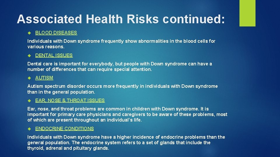 Associated Health Risks continued: BLOOD DISEASES Individuals with Down syndrome frequently show abnormalities in
