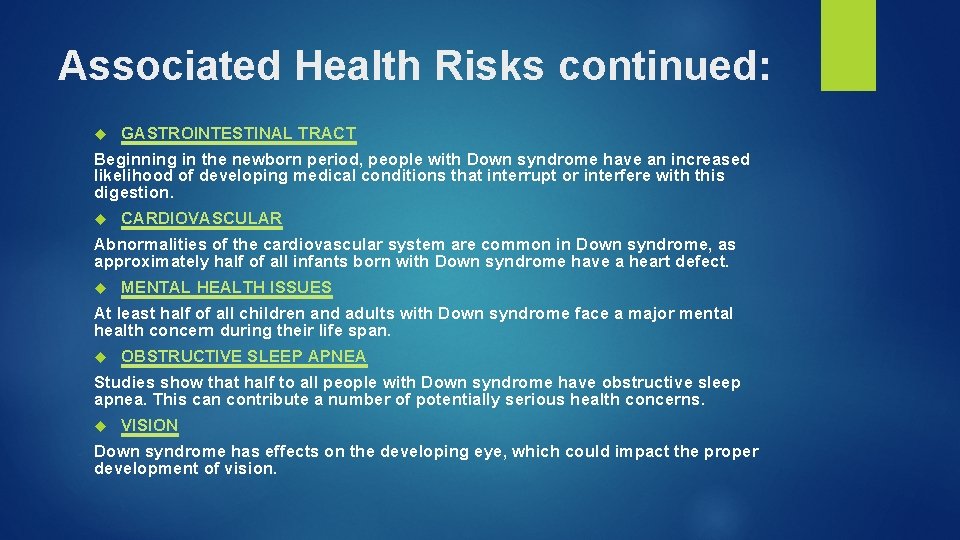 Associated Health Risks continued: GASTROINTESTINAL TRACT Beginning in the newborn period, people with Down