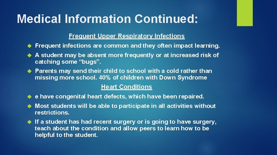 Medical Information Continued: Frequent Upper Respiratory Infections Frequent infections are common and they often