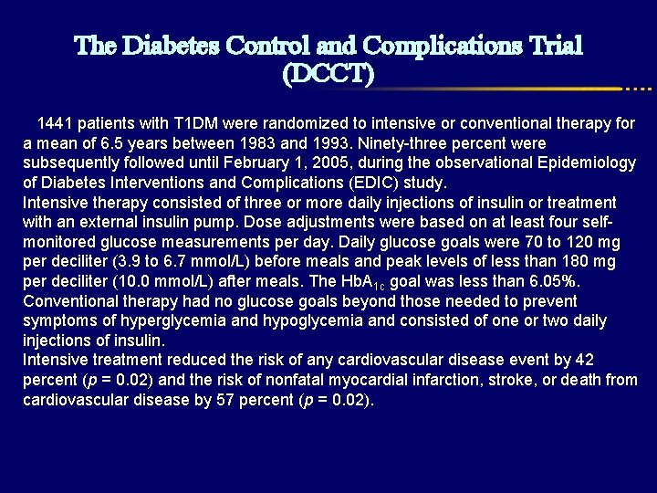 The Diabetes Control and Complications Trial (DCCT) 1441 patients with T 1 DM were
