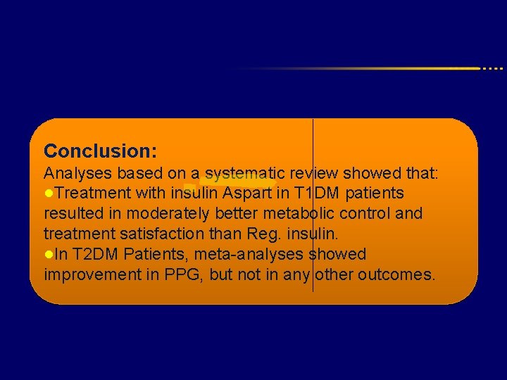 Conclusion: Poland ; 2010 Analyses based on a systematic review showed that: ●Treatment with