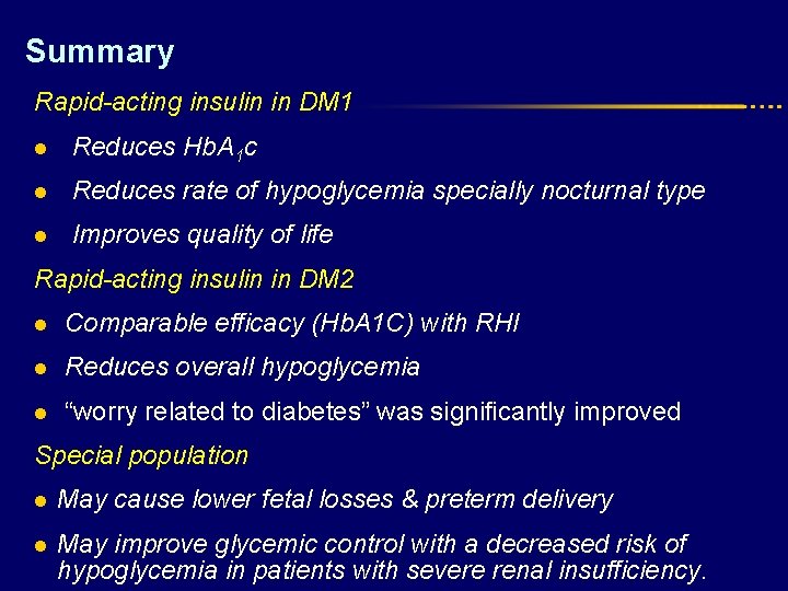 Summary Rapid-acting insulin in DM 1 l Reduces Hb. A 1 c l Reduces