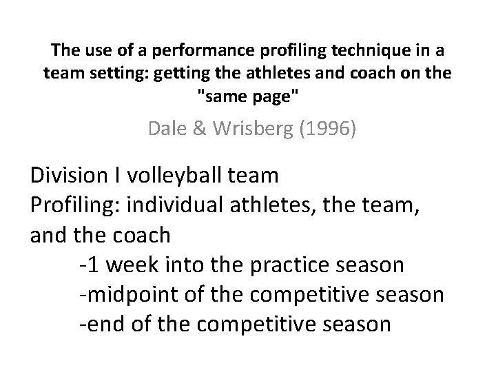 The use of a performance profiling technique in a team setting: getting the athletes