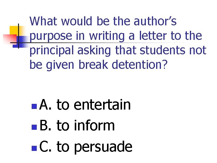 What would be the author’s purpose in writing a letter to the principal asking