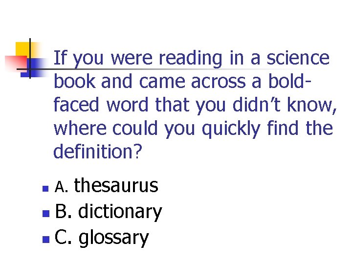 If you were reading in a science book and came across a boldfaced word