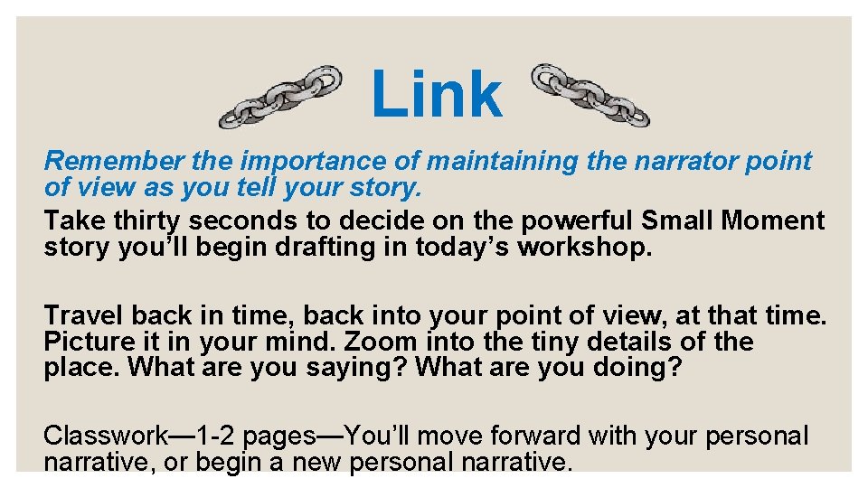 Link Remember the importance of maintaining the narrator point of view as you tell