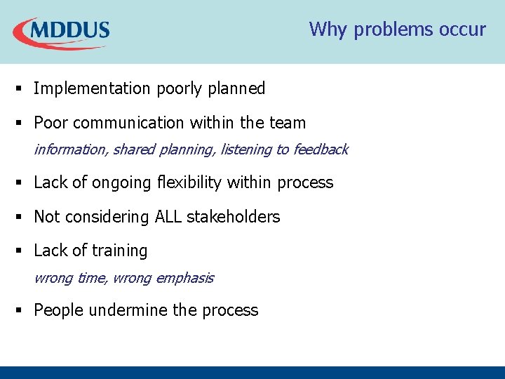 Why problems occur § Implementation poorly planned § Poor communication within the team information, Why problems occur § Implementation poorly planned § Poor communication within the team information,