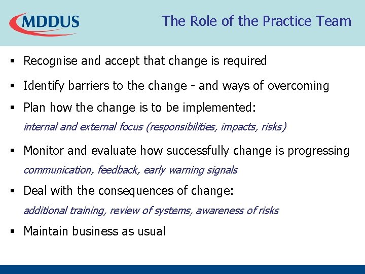 The Role of the Practice Team § Recognise and accept that change is required The Role of the Practice Team § Recognise and accept that change is required
