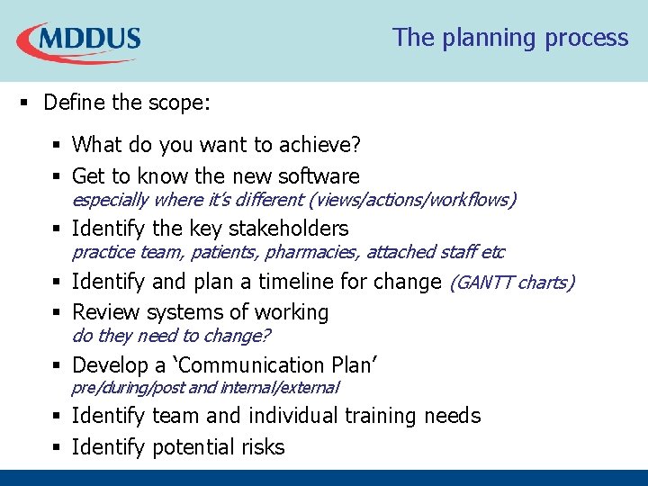 The planning process § Define the scope: § What do you want to achieve? The planning process § Define the scope: § What do you want to achieve?