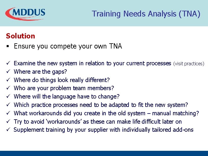 Training Needs Analysis (TNA) Solution § Ensure you compete your own TNA ü ü Training Needs Analysis (TNA) Solution § Ensure you compete your own TNA ü ü