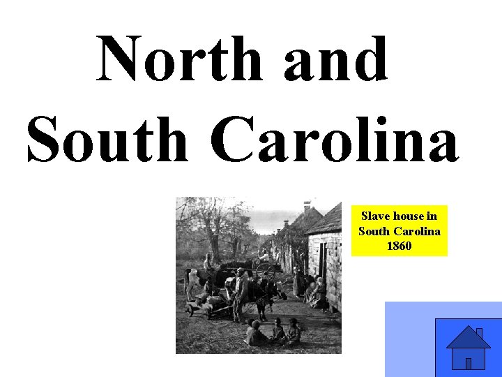 North and South Carolina Slave house in South Carolina 1860 