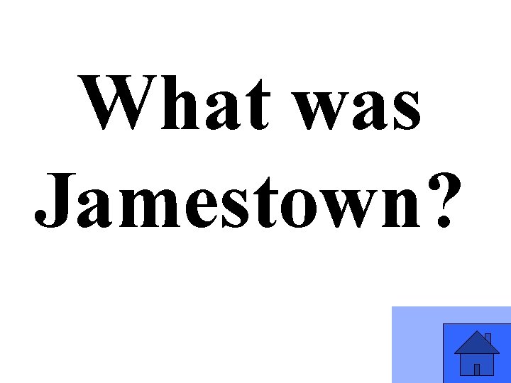 What was Jamestown? 