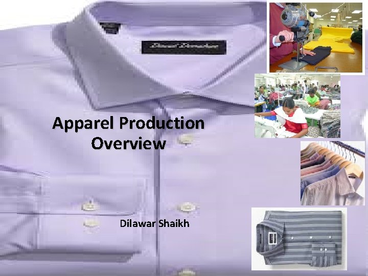 Apparel Production Overview Dilawar Shaikh 