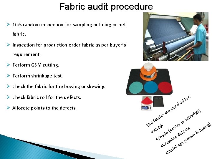 Fabric audit procedure Ø 10% random inspection for sampling or lining or net fabric.