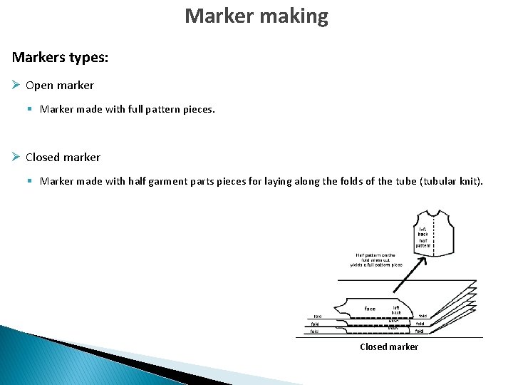 Marker making Markers types: Ø Open marker § Marker made with full pattern pieces.