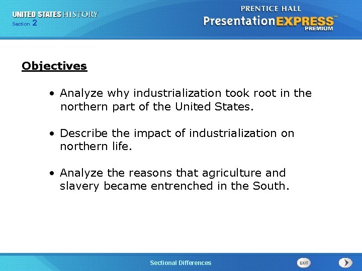 225 Section Chapter Section 1 Objectives • Analyze why industrialization took root in the