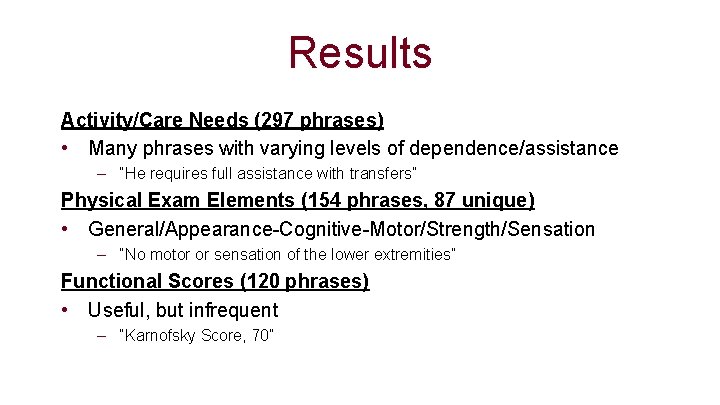 Results Activity/Care Needs (297 phrases) • Many phrases with varying levels of dependence/assistance –