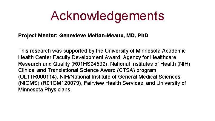 Acknowledgements Project Mentor: Genevieve Melton-Meaux, MD, Ph. D This research was supported by the