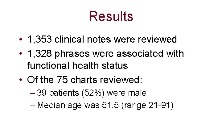 Results • 1, 353 clinical notes were reviewed • 1, 328 phrases were associated