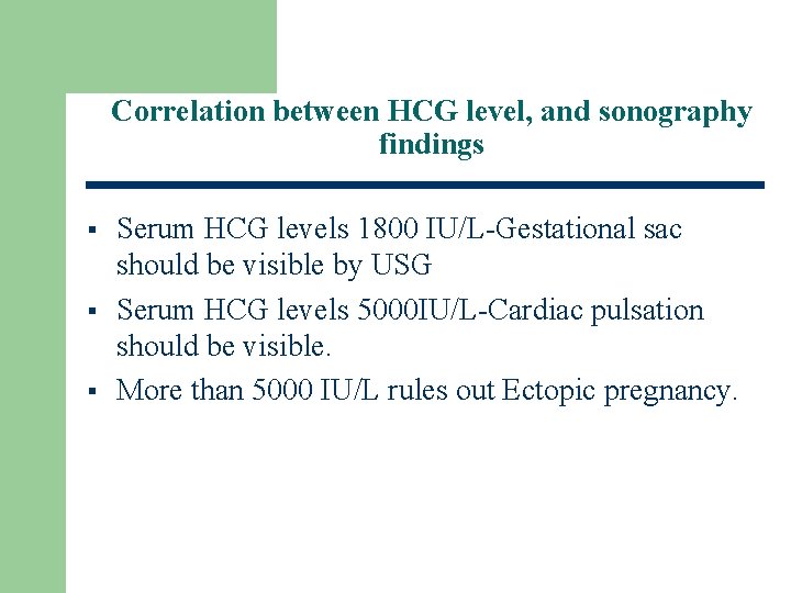 Correlation between HCG level, and sonography findings § § § Serum HCG levels 1800