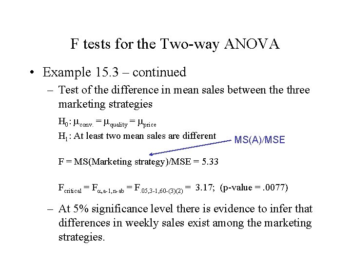 F tests for the Two-way ANOVA • Example 15. 3 – continued – Test