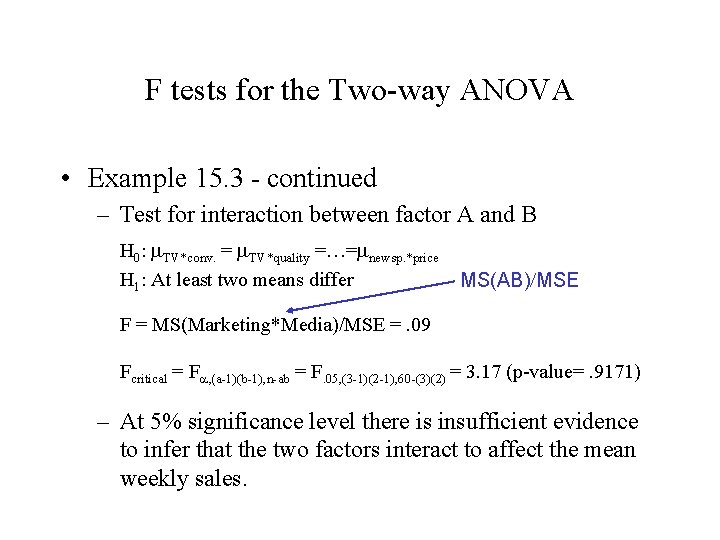 F tests for the Two-way ANOVA • Example 15. 3 - continued – Test