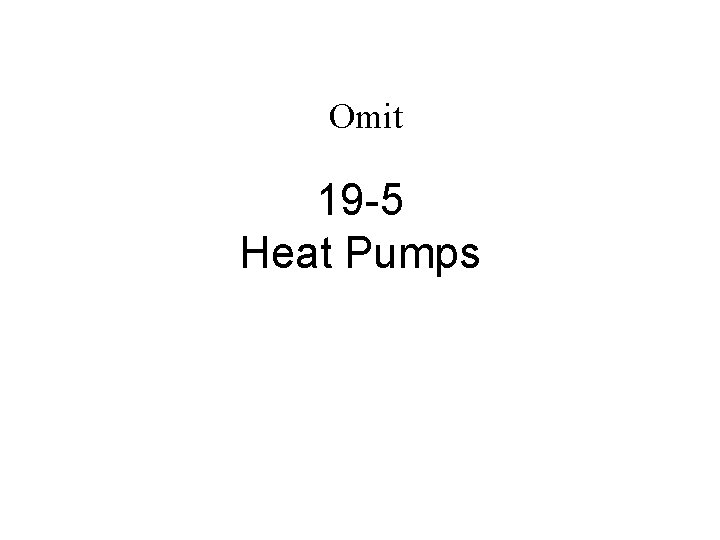 Omit 19 -5 Heat Pumps 