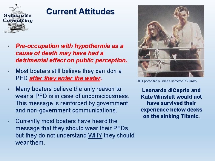 Current Attitudes • Pre-occupation with hypothermia as a cause of death may have had