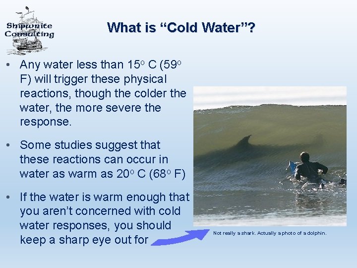 What is “Cold Water”? • Any water less than 15 o C (59 o