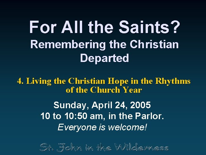 For All the Saints? Remembering the Christian Departed 4. Living the Christian Hope in